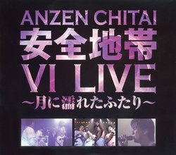 Anzenchitai VI Live Tsukininureru Fu