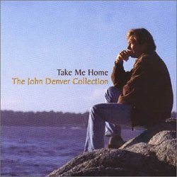 Take Me Home the John Denver C