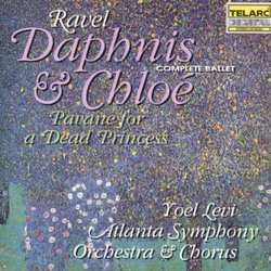 Maurice Ravel: Daphnis & Chloe/Pavane For A Dead Princess