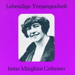 Irene Minghini-Cattaneo: Arias (Lebendige Vergangenheit)
