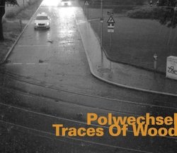 Traces of Wood by Polwechsel (2013-11-29)