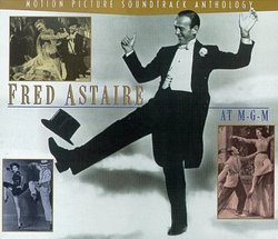Fred Astaire At MGM: Motion Picture Soundtrack Anthology