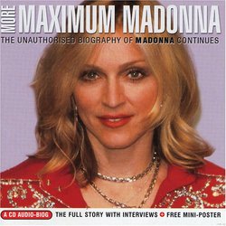 More Maximum Madonna: The Unauthorised Biography Of Madonna Continues