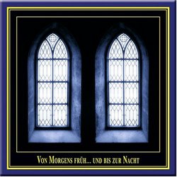 From Early Dawn... Until Late at Night / Maulbronn Chamber Choir