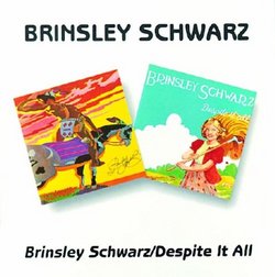 Brinsley Schwarz/Despite It Al
