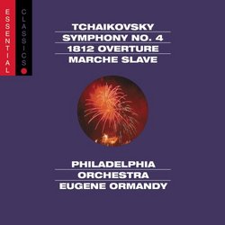 Tchaikovsky: Symphony No. 4 / 1812 Overture / Marche Slave - Essential Classics