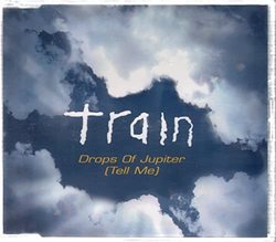 Drops Of Jupiter (Tell Me) By Train (2001-07-30)