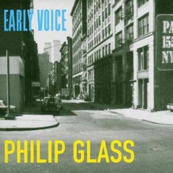 Philip Glass : Early Voice