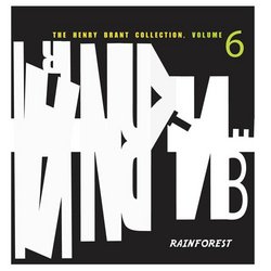 The Henry Brant Collection, Vol. 6: Rainforest