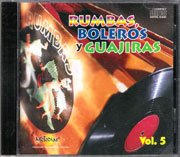 Rumbas, Boleros Y Guajiras Vol.5