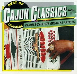 Best Of Louisiana Cajun Classics : Cajun & Zydeco's Greatest Artists, Vol. 2