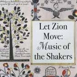 Let Zion Move: Music of the Shakers