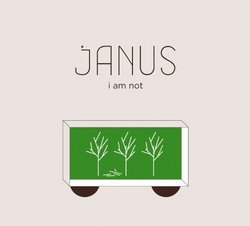 Janus: I Am Not