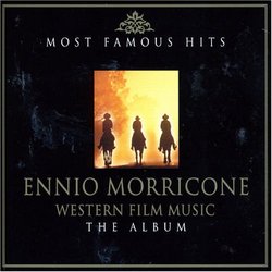 Most Famous Hits: Ennio Morricone - Western Film Music: The Album