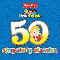 Fisher Price Little People: 50 Sing-Along Classics