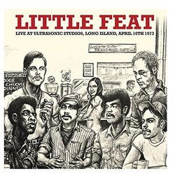 Live At Ultrasonic Studios, Long Island, April 1973 by Little Feat