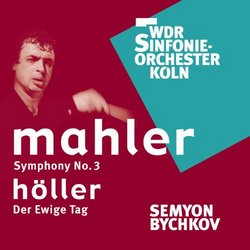 Gustav Mahler: Symphony No.3 / York Holler: Der ewige Tag