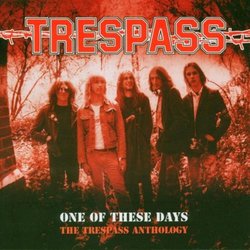One Of These Days - The Trespass Anthology by Trespass (2004-06-21)