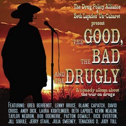 The Good, The Bad and the Drugly