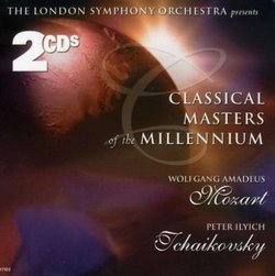 Classical Masters of the Millennium: Wolfgang Amadeus Mozart & Peter Ilyich Tchaikovsky