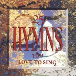 25 Hymns You Love to Sing