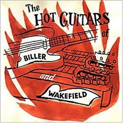 The Hot Guitars Of Biller & Wakefield