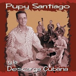 Pupy Santiago Y La Descarga Cubana