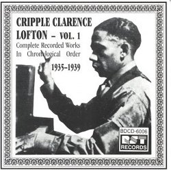 Cripple Clarence Lofton Volume 1 - Complete Recorded Works In Chronological Order 1935-1939
