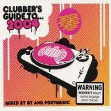 Clubber's Guide to 2004: Mixed by GT and Poxymusic