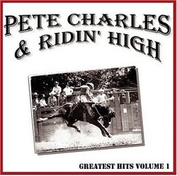 Pete Charles & Ridin' High - Greatest Hits Volume 1