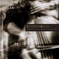 Contrabajo, Works For Bass And String Quartet