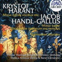 Krystof Harant: Missa quinis vocibus; Jacob Handl-Gallus: Missa super Elisabethae impletum est tempus