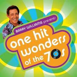 Barry Williams Presents: One Hit Wonders of 70s