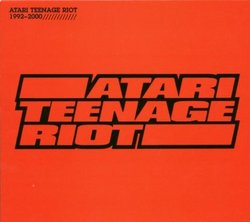 Atari Teenage Riot 1992-2000