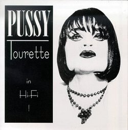 Pussy Tourette in Hi-Fi