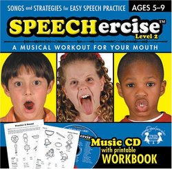 Speechercise Level 2: A Musical Workout for Your Mouth (ages 5-9)