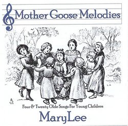 MOTHER GOOSE MELODIES Four and Twenty Olde Songs for Young Children