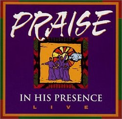 Praise in His Presence Live