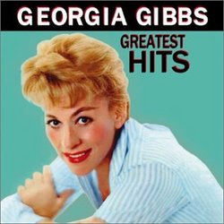 Georgia Gibbs - Greatest Hits