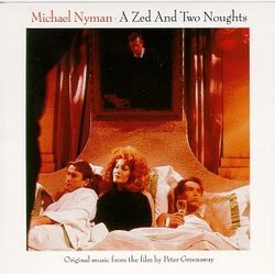A Zed And Two Noughts: Original Music From The Film By Peter Greenaway