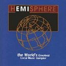 Hemisphere : The World's Greatest Local Music Sampler