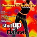 Shut Up & Dance!: The Best Of Freestyle, Volume 2