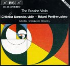 The Russian Violin: Shostakovich; Sonata for Violin and Piano, Op. 134; Stravinsky; Dithyramb; Schnittke; Sonata No. 1 for Violin and Piano