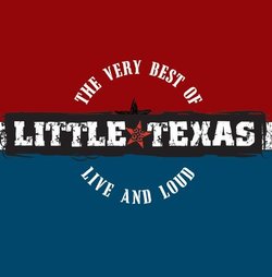 Very Best Of Little Texas: Live And Loud [Us Import] by Little Texas