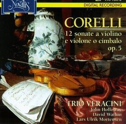 Corelli: Violin Sonatas, Op 5 (12 sonate a violino e violone o cimbalo) /Trio Veracini