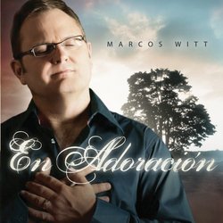 Marcos Witt En Adoracion (W/Dvd)