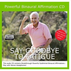 Say Goodbye to Fatigue Binaural Subliminal Affirmation CD