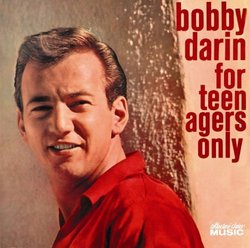 For Teenagers Only by Bobby Darin (2009-03-24?