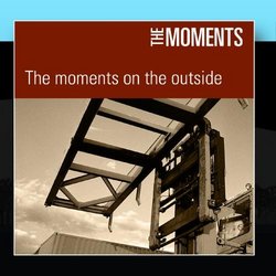 The Moments On The Outside