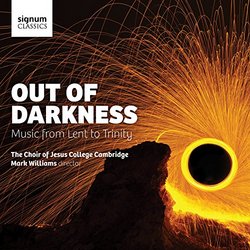 Out of Darkness - Music from Lent to Trinity